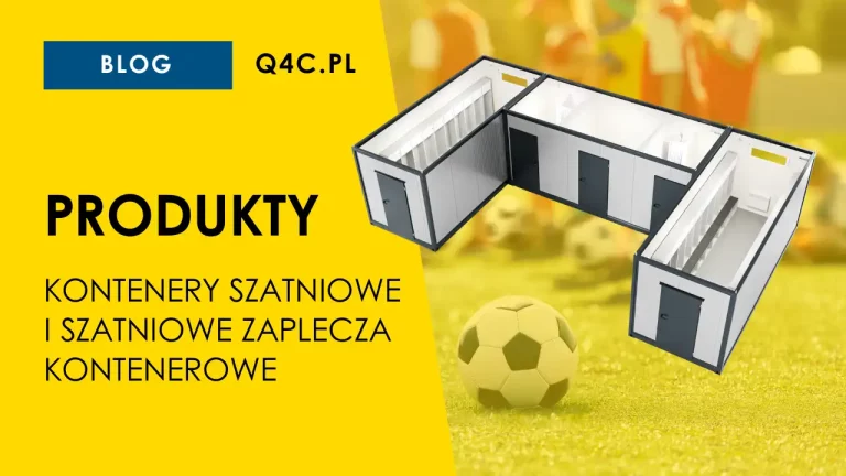 Read more about the article Kontenery szatniowe i szatniowe zaplecza kontenerowe